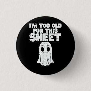 Badge Rond 2,50 Cm Halloween Je Suis Trop Ancien Pour Ce Costume Fant