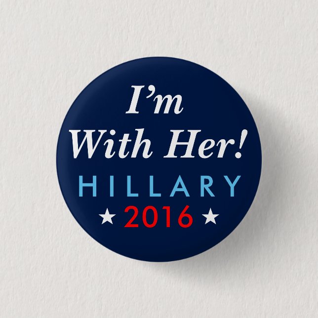 Badge Rond 2,50 Cm Hillary Clinton 2016 : "Je suis avec elle !" (Devant)