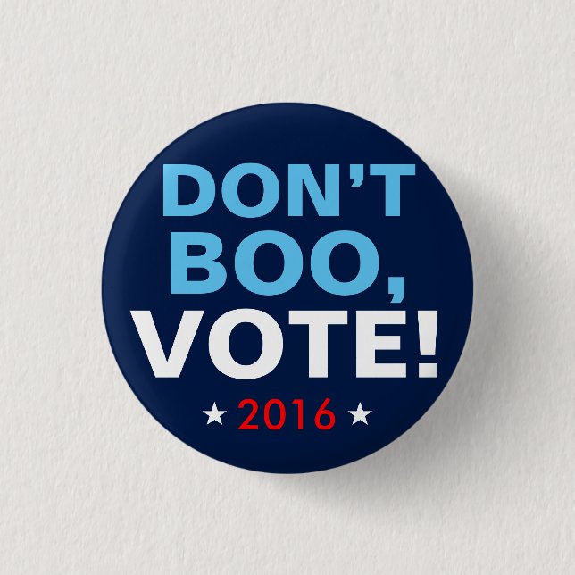 Badge Rond 2,50 Cm Hillary Clinton 2016 : "NE HUEZ PAS, VOTER !" (Devant)