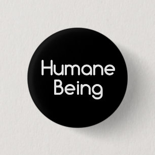 Badge Rond 2,50 Cm Humane Etre Slogan Des Droits Des Animaux