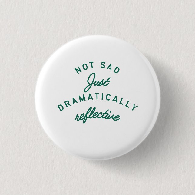 Badge Rond 2,50 Cm Humeur dramatiquement réfléchie (Devant)