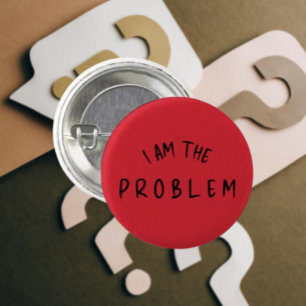 Badge Rond 2,50 Cm "I Am The Problem" - Drôle Conception de polices m