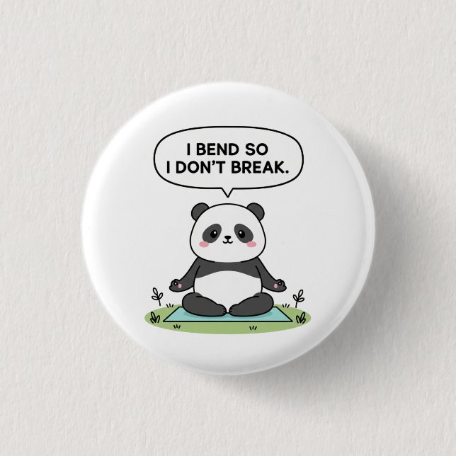 Badge Rond 2,50 Cm “I Bend So I Don’t Break” panda design (Devant)