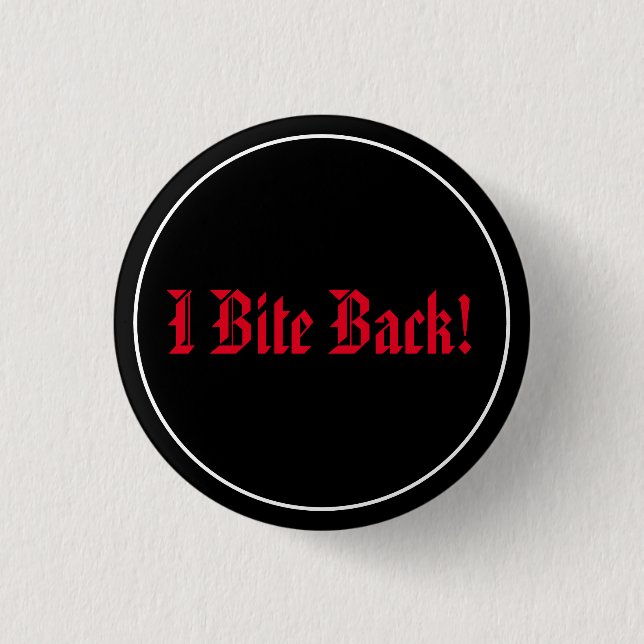 Badge Rond 2,50 Cm I Bite Back! (Devant)