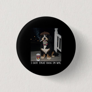 Badge Rond 2,50 Cm I Got That Dog In Me, Funny Bernedoodle Meme
