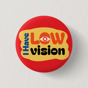 Badge Rond 2,50 Cm I have Low Vision Symbole - Rouge