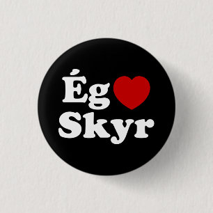 Badge Rond 2,50 Cm I Heart (Love) Skyr [Ég Elska Skyr] Islandais