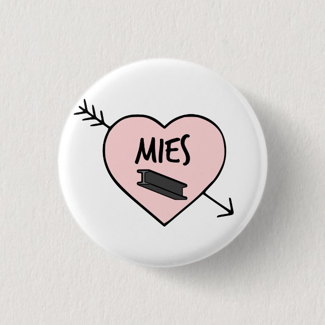 Badge Rond 2,50 Cm I Heart Mies van der Rohe Pin (Devant)