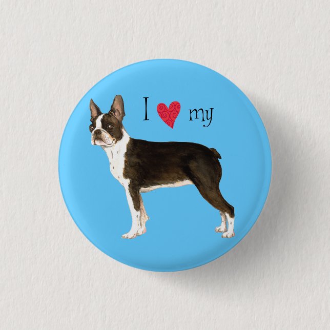 Badge Rond 2,50 Cm I Love my Boston Terrier (Devant)