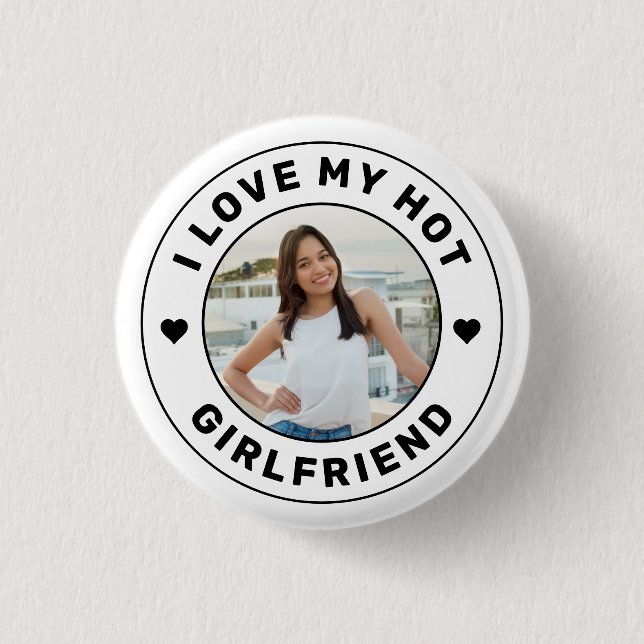 Badge Rond 2,50 Cm I Love My Hot Girlfriend Photo personnalisée (Devant)