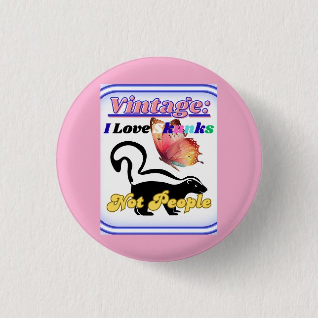 Badge Rond 2,50 Cm I Love Skunks, Not People (Devant)