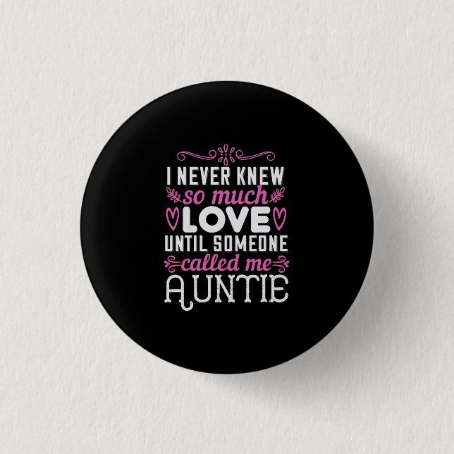 Badge Rond 2,50 Cm I Never Knew So Much Love Until Someone Called Me (Devant)