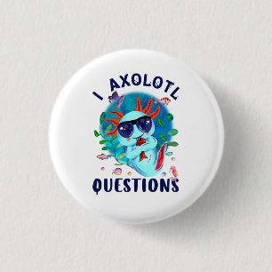 Badge Rond 2,50 Cm I Questions Axolotl, Citation Axolotl