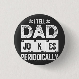 Badge Rond 2,50 Cm _I Tell Papa Joke Périodique