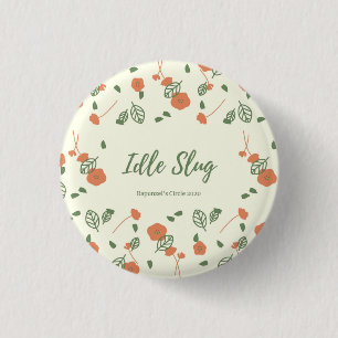 Badge Rond 2,50 Cm Idle SluG Pin
