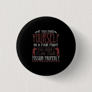 Badge Rond 2,50 Cm If You Find Yourself In A Fair Fight