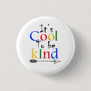 Badge Rond 2,50 Cm il est cool d' être gentil