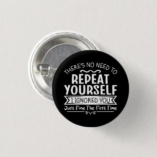 Badge Rond 2,50 Cm Il n'est pas nécessaire de se répéter