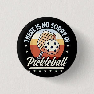 Badge Rond 2,50 Cm Il N'Y A Pas De Désolé Dans Pickleball