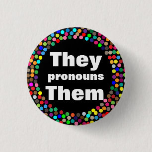 Badge Rond 2,50 Cm Ils Les Ont Dotés Pronounouns