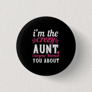 Badge Rond 2,50 Cm I'M The Crezy Aunt Everyone Warned You About-01.Pn