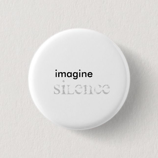 Badge Rond 2,50 Cm imaginez, faites taire (Devant)