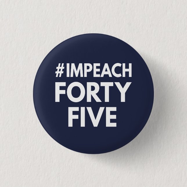 Badge Rond 2,50 Cm #impeachfortycinq (Devant)
