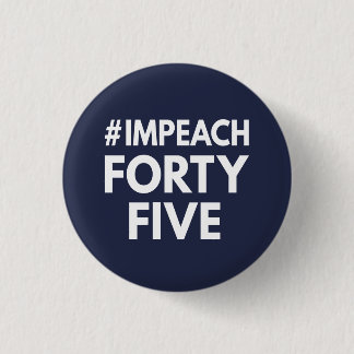 Badge Rond 2,50 Cm #impeachfortycinq