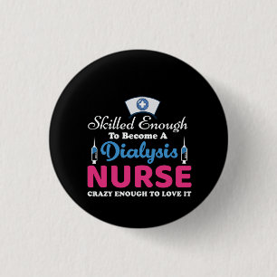 Badge Rond 2,50 Cm Infirmière Cadeau Une Dialyse Infirmière Fou