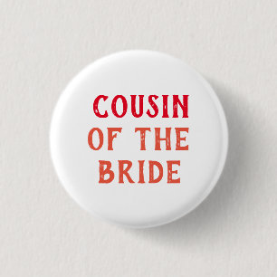 BADGE ROND 2,50 CM INSIGNE DE COUSINE DE LA MARIÉE POUR MARIAGE