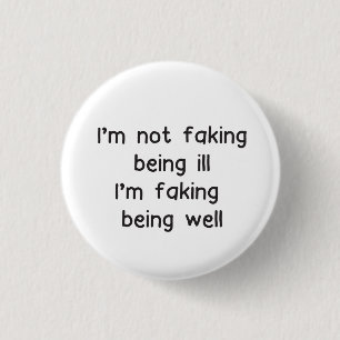 Badge Rond 2,50 Cm Insigne de maladie invisible non fausse maladie