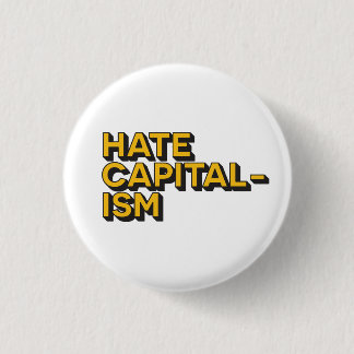 Badge Rond 2,50 Cm Insigne du capitalisme de haine