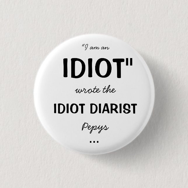 Badge Rond 2,50 Cm Insigne horrible de chroniqueur d'idiot (Devant)