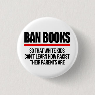 Badge Rond 2,50 Cm Interdire les livres pour que les enfants blancs n