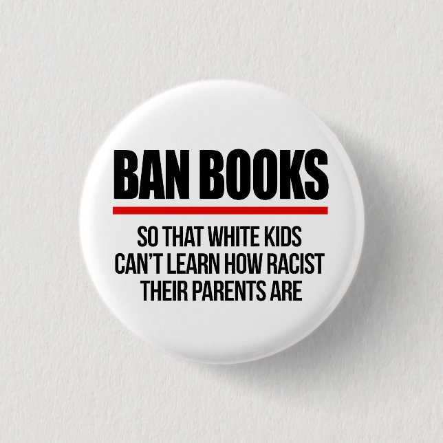 Badge Rond 2,50 Cm Interdire les livres pour que les enfants blancs n (Devant)