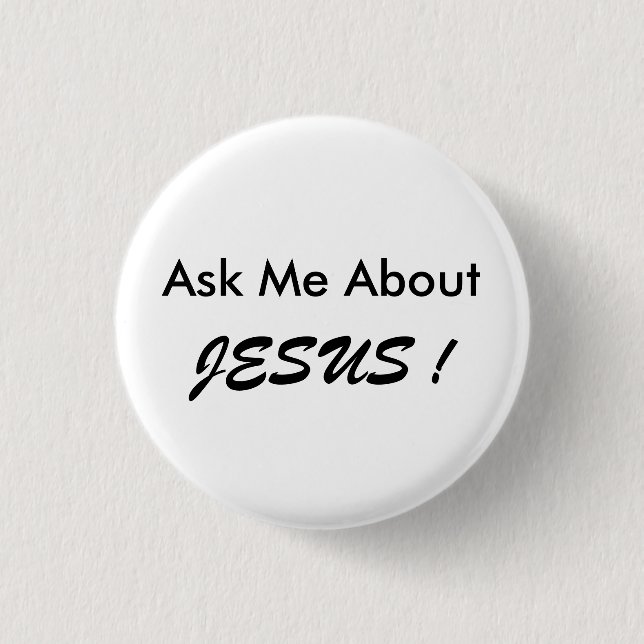 Badge Rond 2,50 Cm "Interrogez-moi au sujet de JÉSUS ! "boutonnez, (Devant)