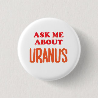 Badge Rond 2,50 Cm Interrogez-moi au sujet d'Uranus