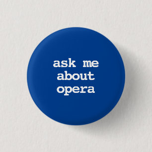 Badge Rond 2,50 Cm interrogez-moi sur la typographie de l'opéra Butto