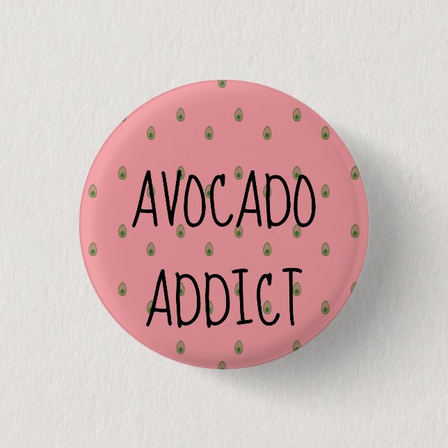 Badge Rond 2,50 Cm Intoxiqué d'avocat (Devant)