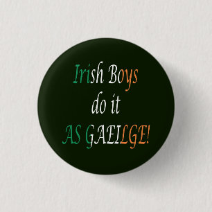 Badge Rond 2,50 Cm Irish boys do it as gaeilge pbcn