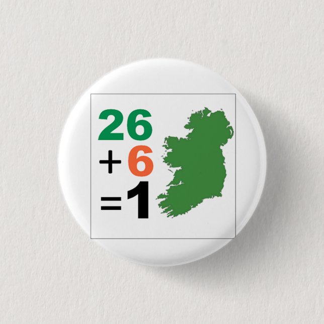 Badge Rond 2,50 Cm Irlande 26+6=1 Unified Irish Republic Pinback (Devant)