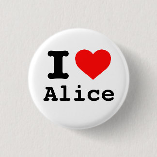 Badge Rond 2,50 Cm "J'adore Alice" (J'aime Alice, Alice me manque)