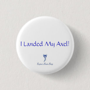 Badge Rond 2,50 Cm J'ai débarqué mon Axel ! Bouton