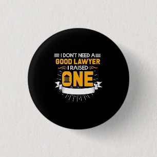 Badge Rond 2,50 Cm J'Ai Élevé Un Bon Avocat