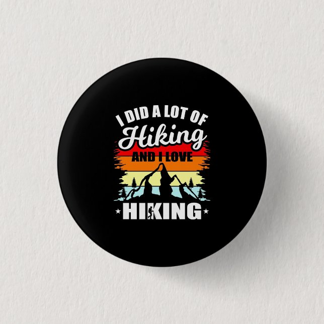 Badge Rond 2,50 Cm J'Ai Fait Beaucoup De Randonnée (Devant)