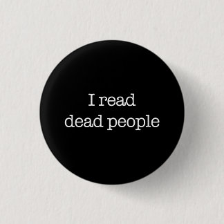 Badge Rond 2,50 Cm J'ai lu les personnes mortes
