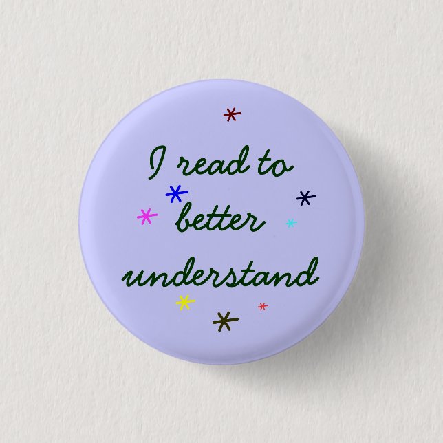Badge Rond 2,50 Cm J'ai lu pour comprendre mieux (Devant)