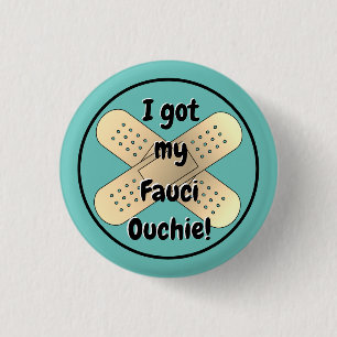 Badge Rond 2,50 Cm J'ai mon Fauci Ouchie 