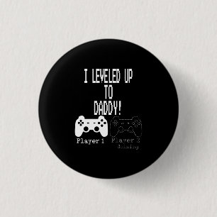 Badge Rond 2,50 Cm J'ai nivelé jusqu'à papa!, Nouveau parent Gamer 