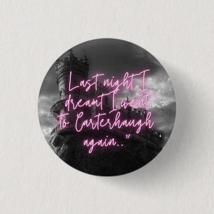 Badge Rond 2,50 Cm J'ai rêvé que je suis allé à Carterhaugh à nouveau